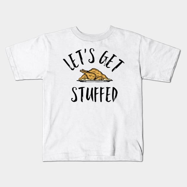 Let's Get Stuffed Kids T-Shirt by chrissyloo